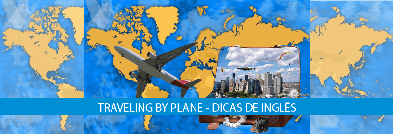 Traveling by Plane - Dicas de Inglês